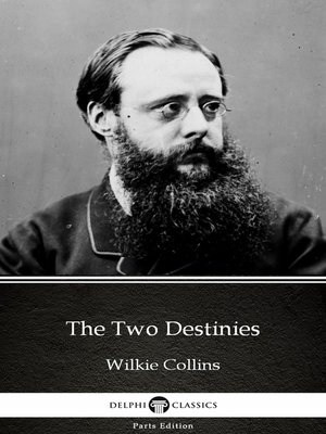 cover image of The Two Destinies by Wilkie Collins--Delphi Classics (Illustrated)